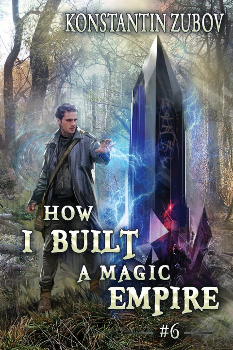 Könyv How I Built a Magic Empire (Book 6) Konstantin Zubov