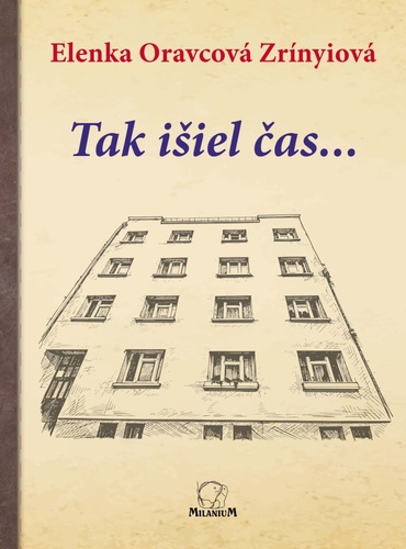Carte Tak išiel čas Elenka Oravcová Zrínyiová