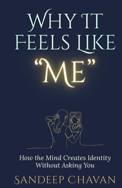 Книга Why It Feels Like "Me" Sandeep Chavan
