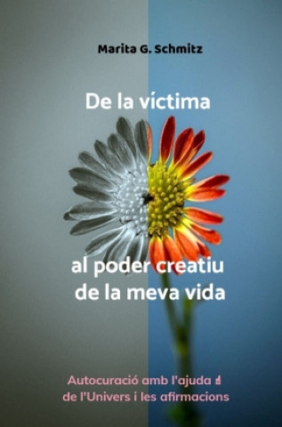 Książka De la víctima al poder creatiu de la meva vida Marita G. Schmitz