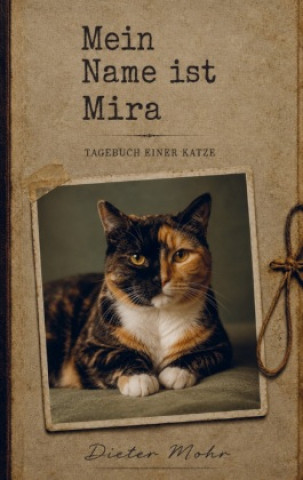 Kniha Mein Name ist Mira - Tagebuch einer Katze Marianne Sommerfeld