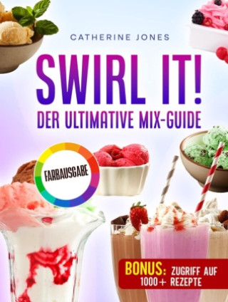 Книга Swirl It! Der ultimative Mix-Guide Catherine Jones