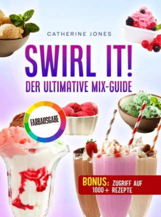 Книга Swirl It! Der ultimative Mix-Guide Catherine Jones