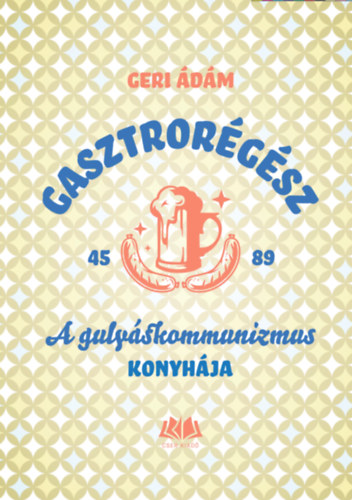 Книга Gasztrorégész Geri Ádám