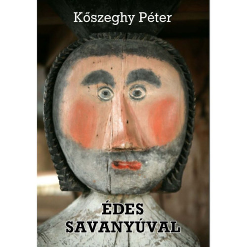 Книга Édes savanyúval Kőszeghy Péter