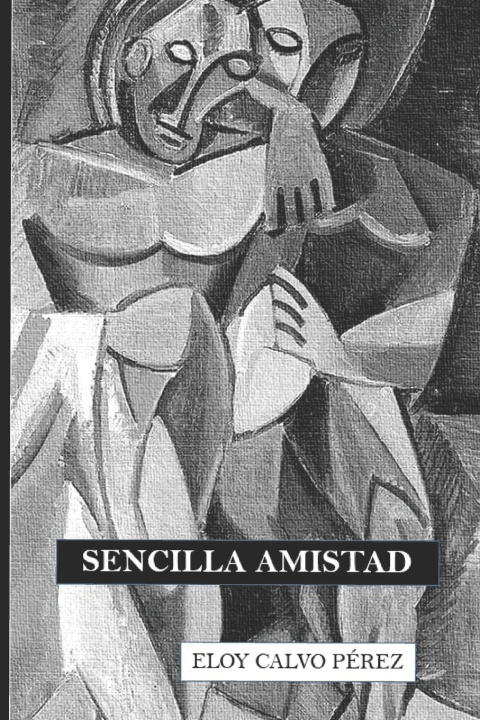 Книга Sencilla amistad Eloy Calvo Pérez