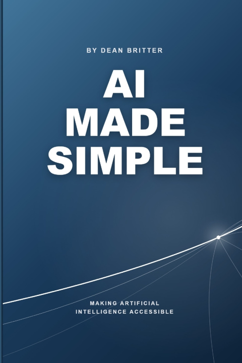 Книга AI Made Simple Dean Britter