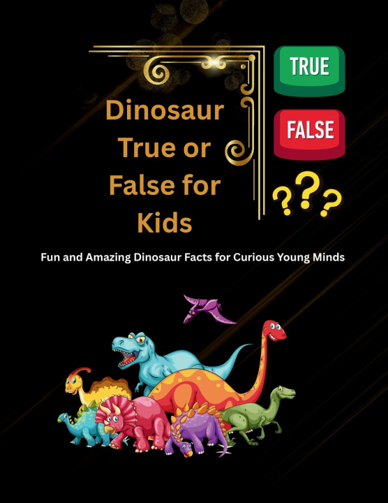 Carte Dinosaur True or False Marian Catalin