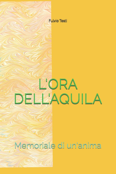 Könyv L'ORA DELL'AQUILA Fulvio Testi