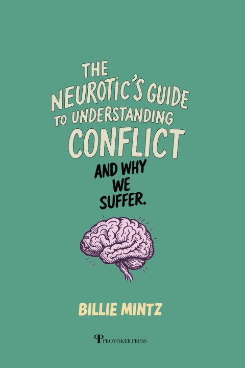 Boek The Neurotic's Guide To Understanding Conflict And Why We Suffer Billie Mintz