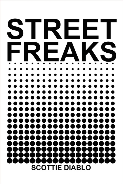 Книга STREET FREAKS Scottie Diablo