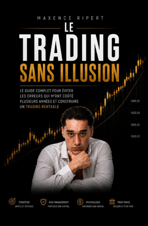 Книга Le Trading Sans Illusion Maxence Ripert