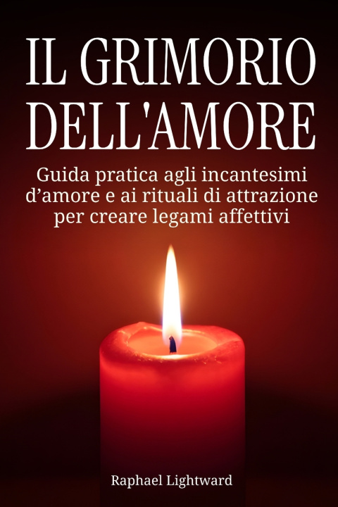 Carte Il grimorio dell'amore Raphael Lightward