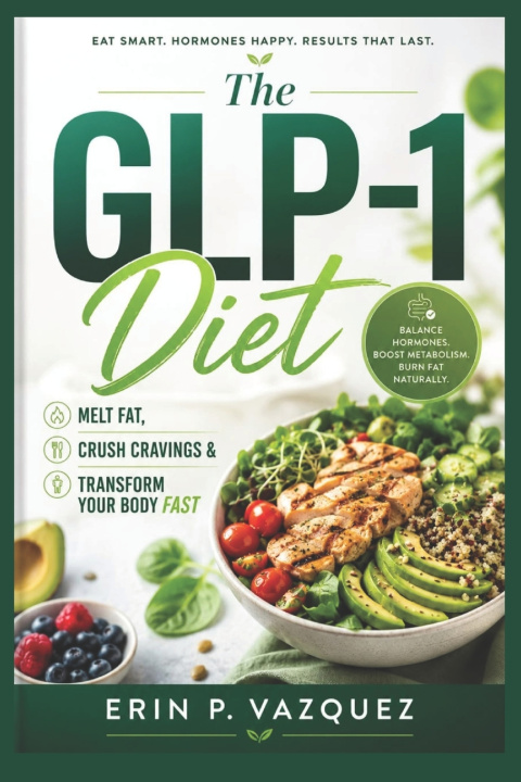 Книга THE GLP-1 DIET ERIN P. VAZQUEZ
