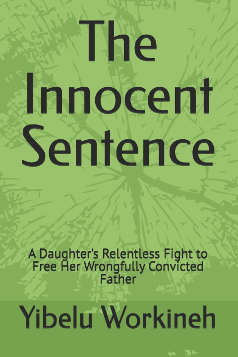 Книга The Innocent Sentence Yibelu Workineh