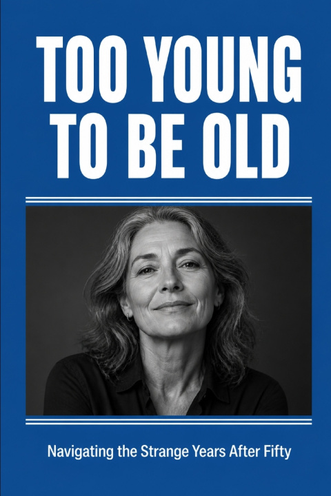 Carte Too Young to Be Old Emily Ashford
