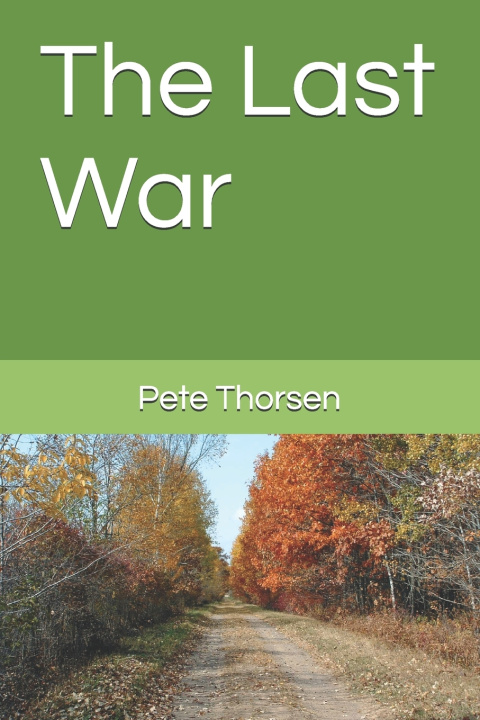 Книга The Last War Pete Thorsen