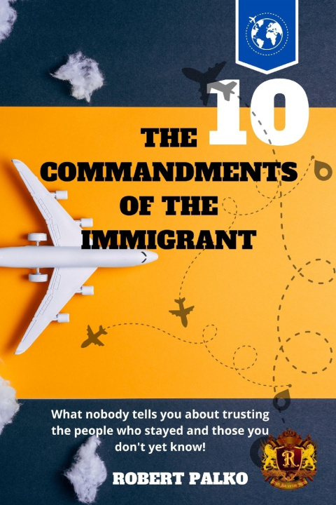 Buch THE 10 COMMANDMENTS OF THE IMMIGRANT Robert Palko