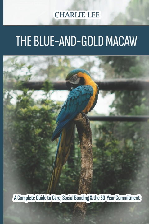 Könyv The Blue-and-Gold Macaw Charlie Lee