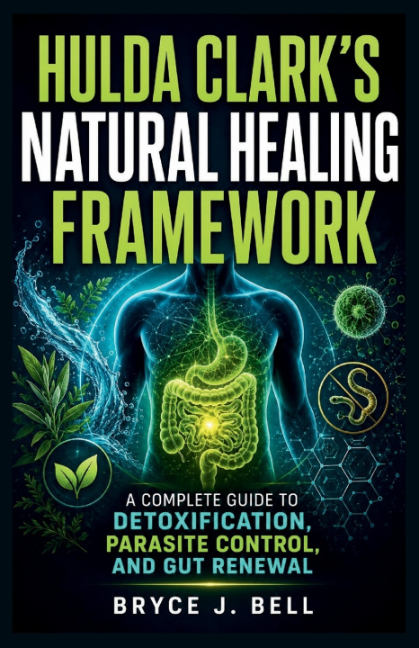 Livro Hulda Clark's Natural Healing Framework Bryce J. Bell