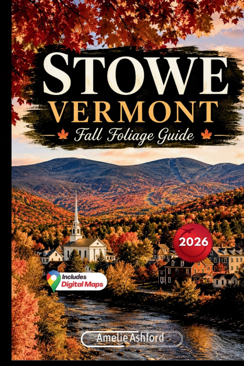 Boek Stowe Vermont Fall Foliage Guide 2026 Amelie Ashford