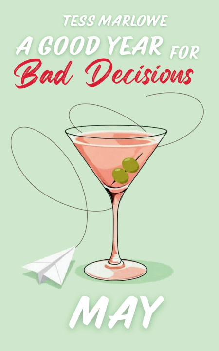 Libro A Good Year For Bad Decisions Tess Marlowe