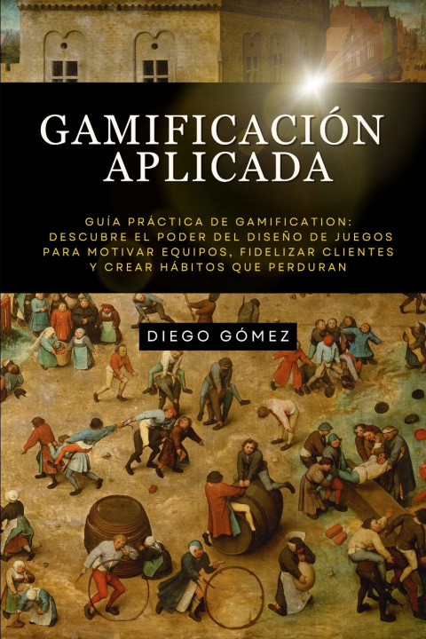 Книга Gamificación Aplicada Diego Gómez
