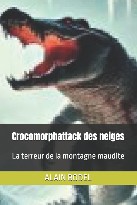 Kniha Crocomorphattack des neiges ALAIN BODEL