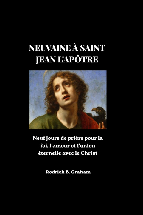 Buch NEUVAINE À SAINT JEAN L'APÔTRE Rodrick B Graham