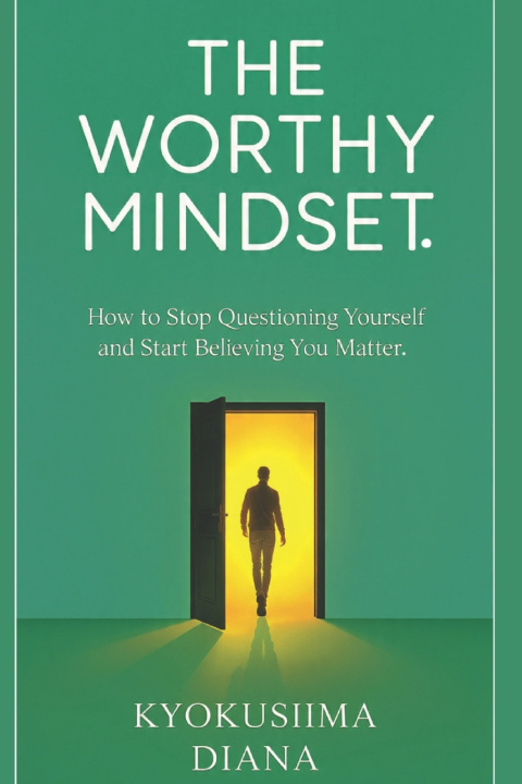 Книга The Worthy Mindset Kyokusiima Diana