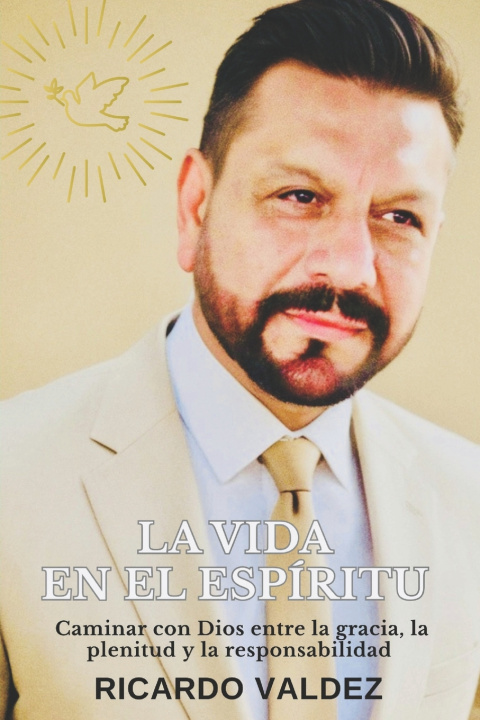 Книга LA VIDA EN EL ESPIRITU RICARDO VALDEZ