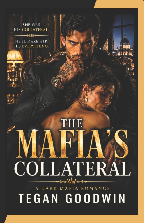 Knjiga The Mafia's Collateral Tegan Goodwin