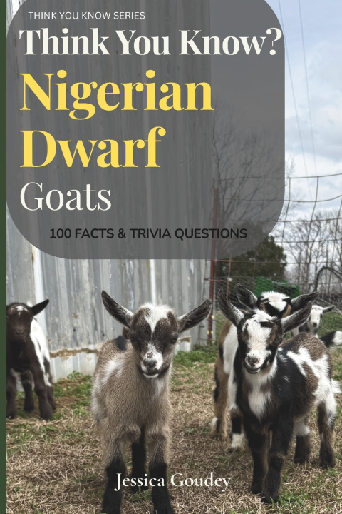 Książka Think You Know? Nigerian Dwarf Goats Jessica Goudey