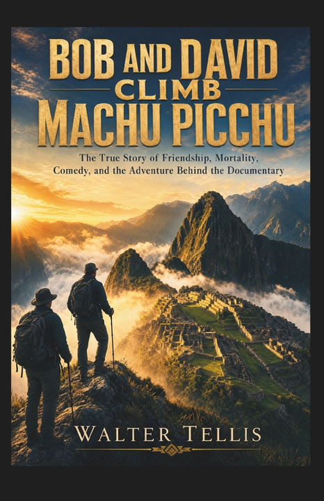 Книга Bob and David Climb Machu Picchu Walter Tellis