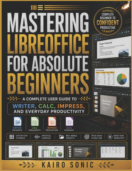 Книга Mastering Libreoffice for absolute beginners Kairo Sonic