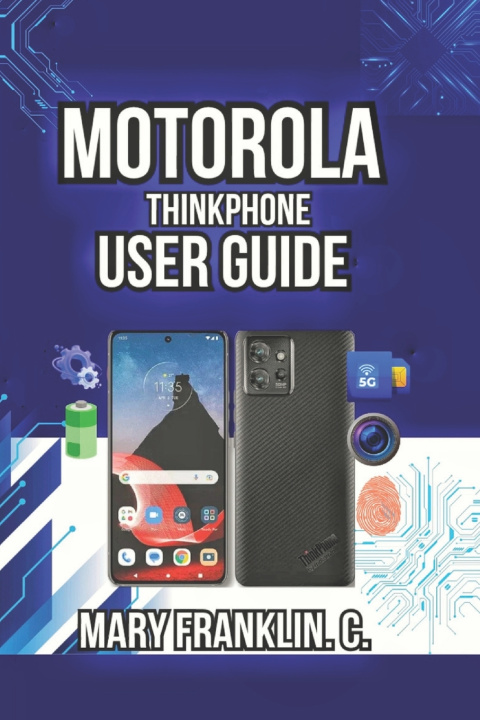 Kniha Motorola ThinkPhone User Guide Mary Franklin. C.