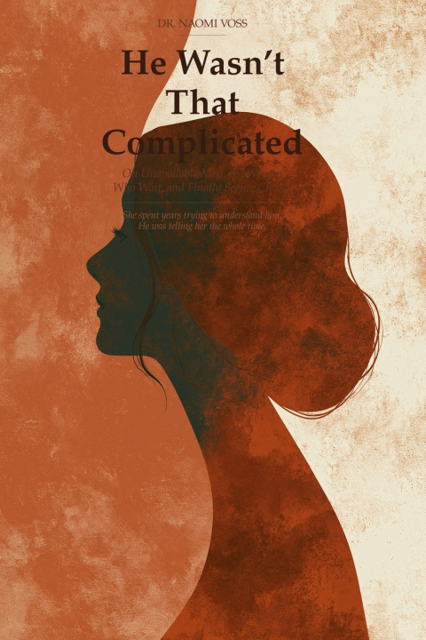 Книга He Wasn't That Complicated Naomi Voss
