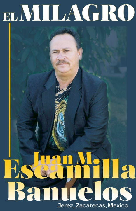Книга El Milagro JUAN M. ESCAMILLA BANUELOS