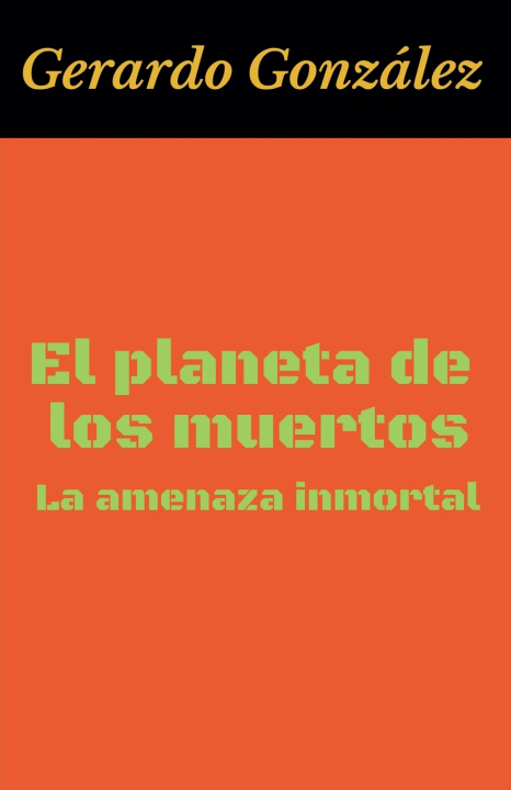 Könyv El planeta de los muertos Gerardo González