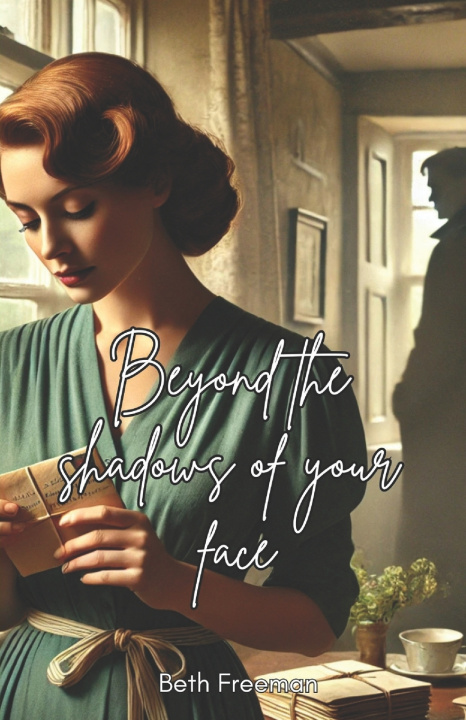 Könyv Beyond The Shadows Of Your Face Beth Freeman