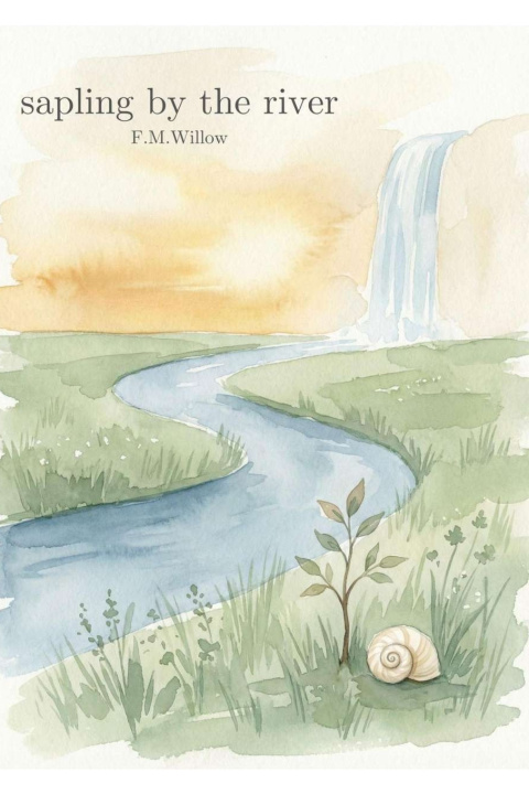 Книга Sapling by the River F.M. Willow