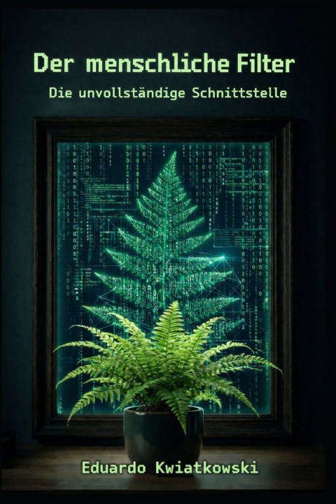 Carte Der menschliche Filter Eduardo Kwiatkowski