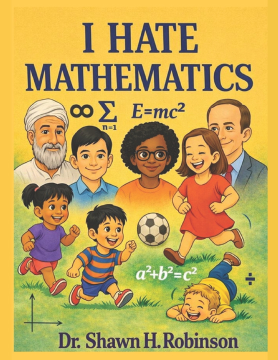 Книга I Hate Mathematics Shawn H. Robinson