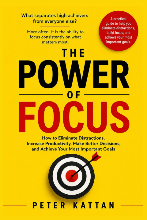 Libro The Power of Focus Peter I. Kattan