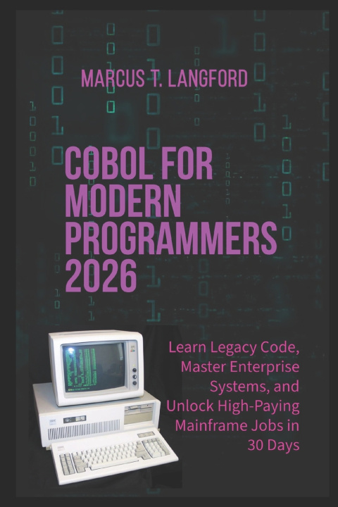 Книга COBOL for Modern Programmers 2026 Marcus T Langford