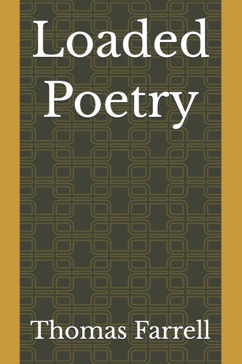 Книга Loaded Poetry Thomas J Farrell