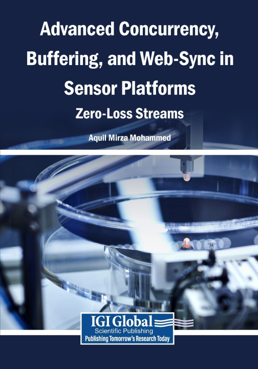 Könyv Advanced Concurrency, Buffering, and Web-Sync in Sensor Platforms Aquil Mirza Mohammed