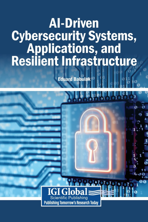 Buch AI-Driven Cybersecurity Systems, Applications, and Resilient Infrastructure Eduard Babulak