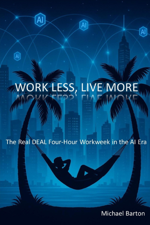 Книга Work Less, Live More Michael Barton