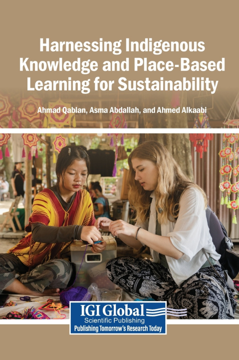 Könyv Harnessing Indigenous Knowledge and Place-Based Learning for Sustainability Ahmad Qablan
